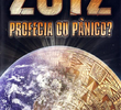 2012 - Profecia ou Pânico?