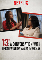 A 13ª Emenda: Oprah Winfrey entrevista Ava DuVernay (13th: A Conversation with Oprah Winfrey & Ava DuVernay)