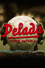 Pelada, Futebol na Favela (Pelada, Futebol na Favela)