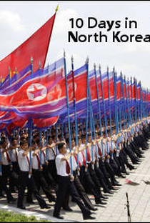 10 Dias na Coréia do Norte - Poster / Capa / Cartaz - Oficial 1