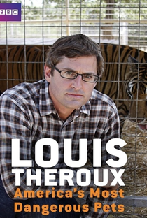 Louis Theroux:  Os Animais de Estimação Mais Perigosos dos EUA - Poster / Capa / Cartaz - Oficial 1