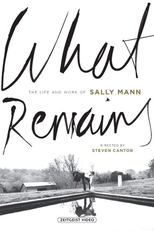 What Remains: The Life and Work of Sally Mann (What Remains: The Life and Work of Sally Mann)