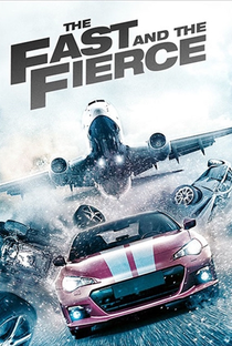 The Fast and the Fierce - Poster / Capa / Cartaz - Oficial 2