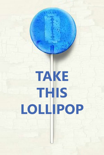 Take This Lollipop - Poster / Capa / Cartaz - Oficial 1
