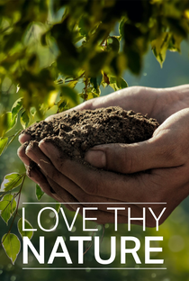 Love Thy Nature - Poster / Capa / Cartaz - Oficial 3