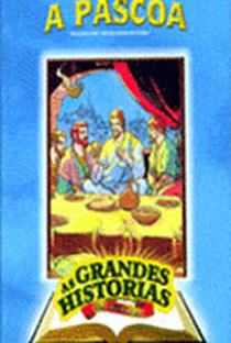 A Maior de Todas as Aventuras - Estórias da Bíblia - A Páscoa - Poster / Capa / Cartaz - Oficial 1