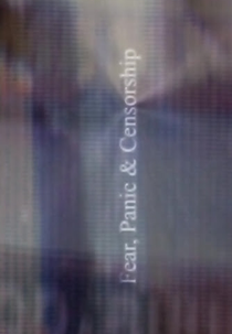 Fear, Panic & Censorship (Fear, Panic and Censorship)