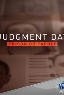 Dia do Julgamento: Prisão ou Liberdade Condicional? (1ª Temporada) - Poster / Capa / Cartaz - Oficial 1