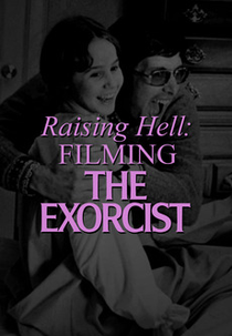Raising Hell: Filming The Exorcist (Raising Hell: Filming The Exorcist)