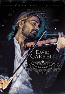 David Garrett: Rock Symphonies - Open Air (David Garrett in concert live Berlin Wuhlheide (2010))