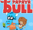 Papaya Bull (1ª Temporada)