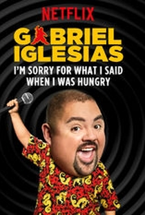 Gabriel Iglesias: I’m Sorry For What I Said When I Was Hungry - Poster / Capa / Cartaz - Oficial 1
