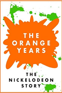 The Orange Years: A História da Nickelodeon - Poster / Capa / Cartaz - Oficial 1