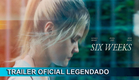 Seis Semanas 2022 Trailer Oficial Legendado