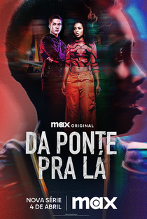 Da Ponte Pra Lá (1ª Temporada) - Poster / Capa / Cartaz - Oficial 2