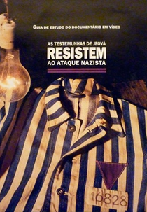 As Testemunhas de Jeová Resistem ao Ataque Nazista (Jehovah's Witnesses Stand Firm Against Nazi Assault)