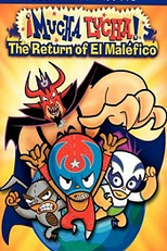 Mucha Lucha! O Retorno De El Maléfico (Mucha Lucha: The Return of El Malefico)