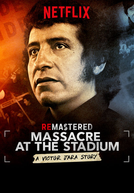 ReMastered: Massacre no Estádio - A História de Victor Jara (ReMastered: Massacre at the Stadium)