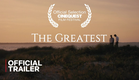 The Greatest | Official Trailer | 2024