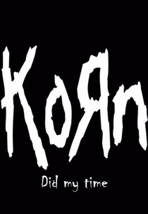 Korn: Did My Time (Korn: Did My Time)