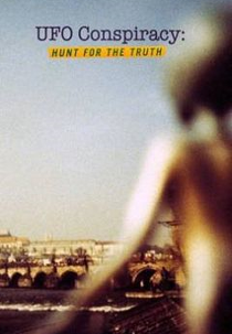 Os Caçadores de Óvnis (UFO Conspiracy: Hunt for the Truth)