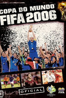 The Grand Finale | Filme Oficial da Copa de 2006 - Poster / Capa / Cartaz - Oficial 1