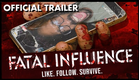 "FATAL INFLUENCE: Like. Follow. Survive." Official Trailer