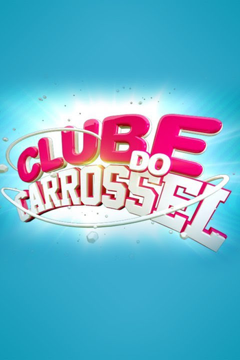 Poster de TV Clube Do Carrossel (2013)