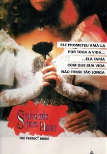 Seduzindo Para Matar (The Perfect Bride)