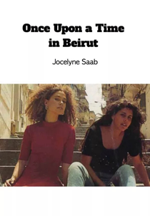 Era Uma Vez Em Beirute (Il Était Une Fois Beyrouth, Histoire D’Une Star)