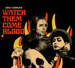 Watch Them Come Blood