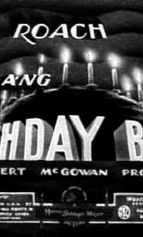 Our Gang - Birthday Blues - 12 de Novembro de 1932 | Filmow