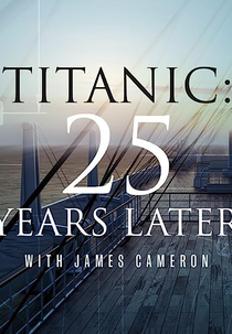 Titanic: 25 Anos Depois (Titanic: 25 Years Later with James Cameron)