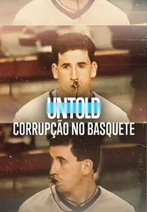 Untold: Corrupção no Basquete (Untold: Operation Flagrant Foul)