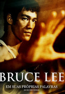 Bruce Lee: Em Suas Próprias Palavras (Bruce Lee: In His Own Words)