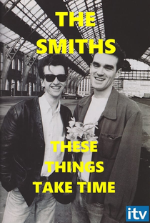 These Things Take Time: The Story of The Smiths - Poster / Capa / Cartaz - Oficial 1