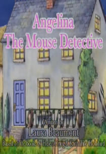 Angelina the Mouse Detective by Angelina Ballerina (Angelina the Mouse Detective by Angelina Ballerina)