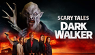 Scary Tales: Dark Walker Trailer