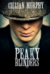 Peaky Blinders: Sangue, Apostas e Navalhas (1ª Temporada) - Poster / Capa / Cartaz - Oficial 1