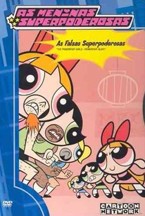As Meninas SuperPoderosas: As Falsas Superpoderosas - Poster / Capa / Cartaz - Oficial 1