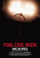Fool Cool Rock! One Ok Rock Documentary Film (Fool Cool Rock! One Ok Rock Documentary Film)