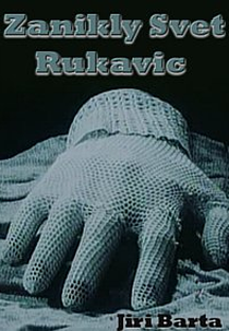 O Mundo Esquecido das Luvas (Zaniklý svet rukavic)