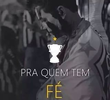 Pra quem tem FÉ - Copa do Brasil 2014