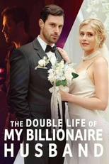 The Double Life of My Billionaire Husband (The Double Life of My Billionaire Husband)