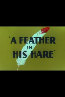 A Feather in His Hare - Poster / Capa / Cartaz - Oficial 1