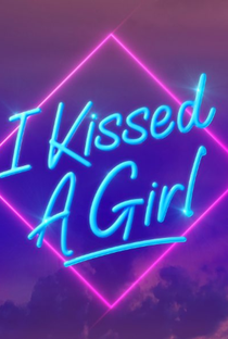 I Kissed a Girl - Poster / Capa / Cartaz - Oficial 1