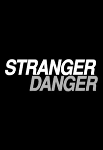 Stranger Danger (Stranger Danger)