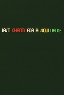 Last Chants For a Slow Dance - Poster / Capa / Cartaz - Oficial 2