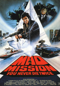 Mad Mission Part 4: You Never Die Twice (Zuijia paidang zhi qianli jiu chaipo)