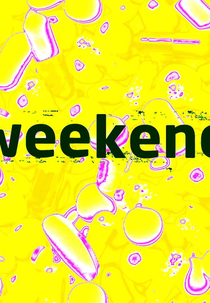 Weekend (Weekend)